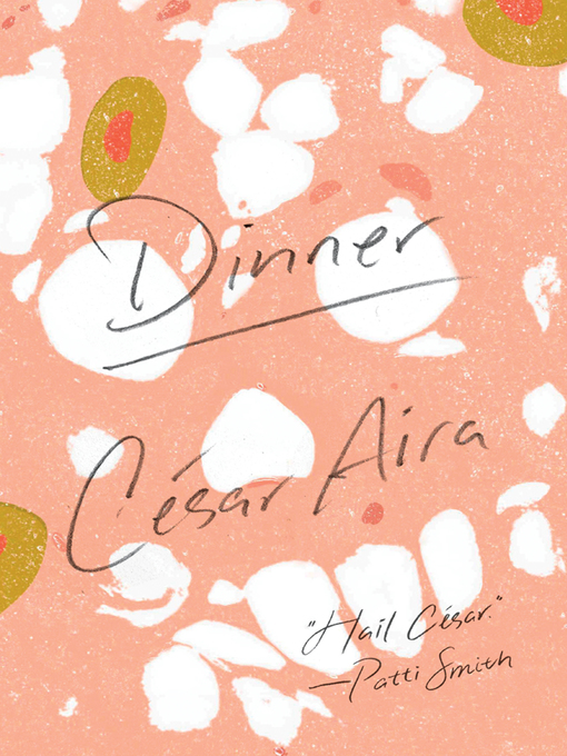 Title details for Dinner by César Aira - Wait list